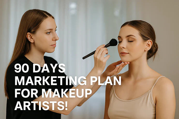 90 days marketing plan for Makeup Artists!
